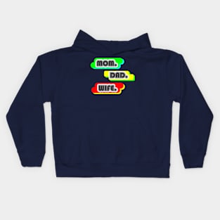 MOM DAD WIFE Kids Hoodie